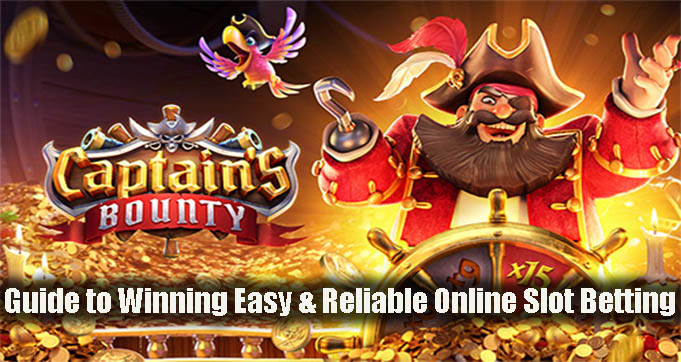 Guide to Winning Easy & Reliable Online Slot Betting