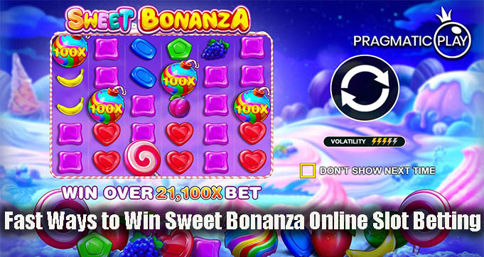 Fast Ways to Win Sweet Bonanza Online Slot Betting
